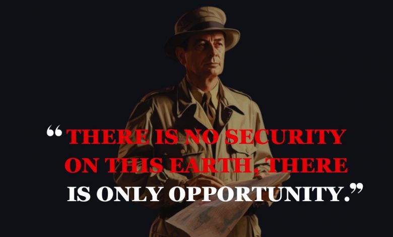 20 Powerful Douglas Macarthur Quotes Leadership