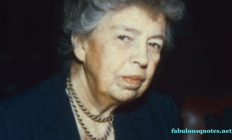 Eleanor Roosevelt Quotes to live by