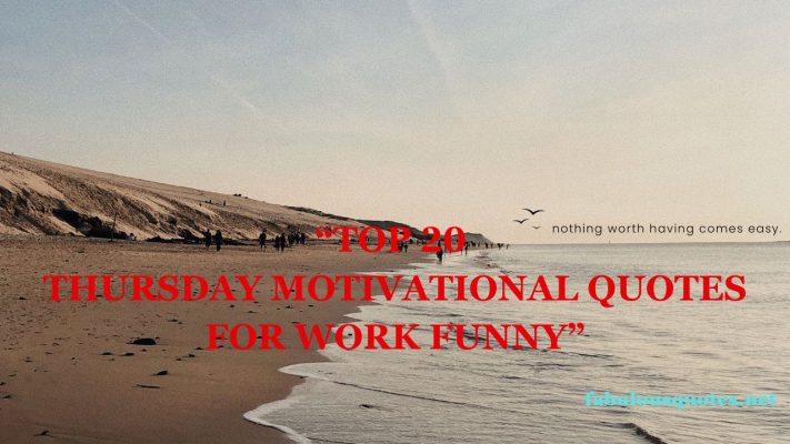 Top 20 Thursday Motivational Quotes For Work Funny