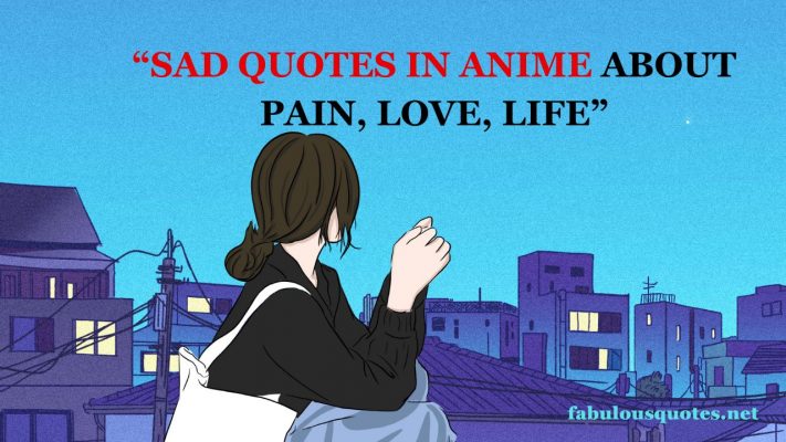 Sad Quotes in Anime About Pain, Love, Life