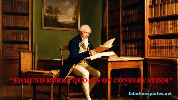 Edmund Burke Quotes on conservatism