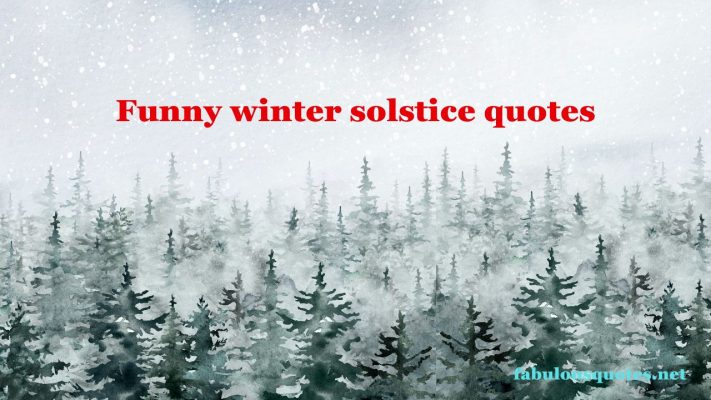 Funny winter solstice quotes