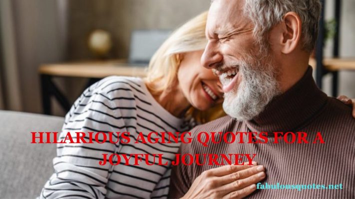 Hilarious Aging Quotes for a Joyful Journey