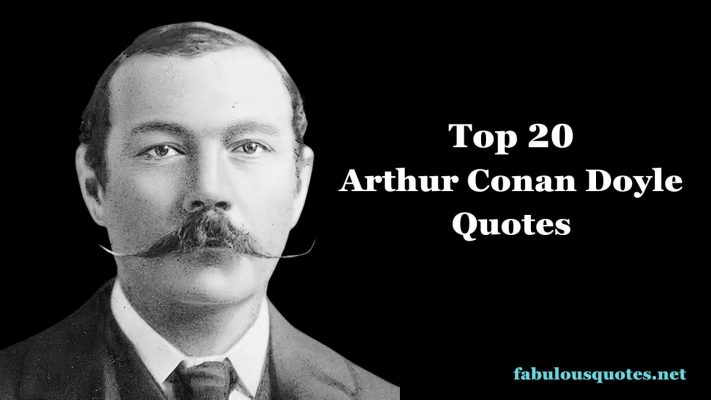 Top 20 Arthur Conan Doyle Quotes