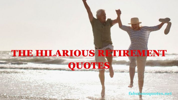 50+ Hilarious Retirement Quotes