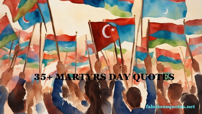 35+ Martyrs Day Quotes