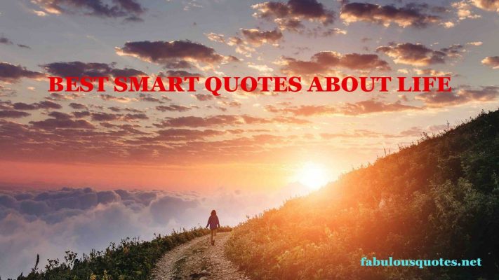 Best Smart Quotes About Life