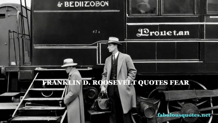 Franklin D. Roosevelt Quotes fear