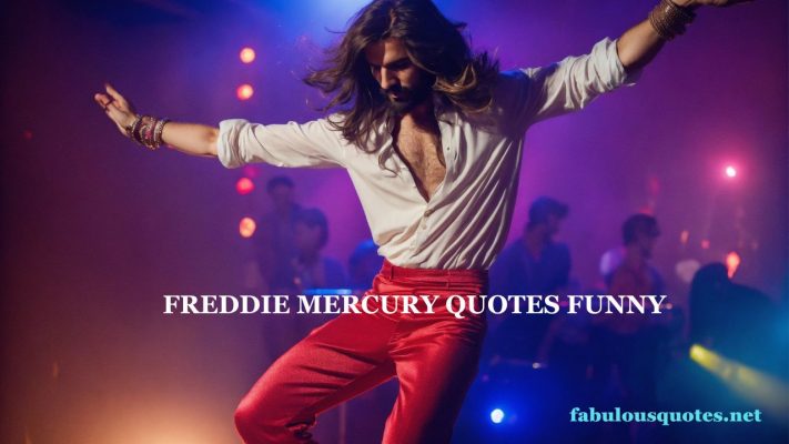 Freddie Mercury Quotes funny