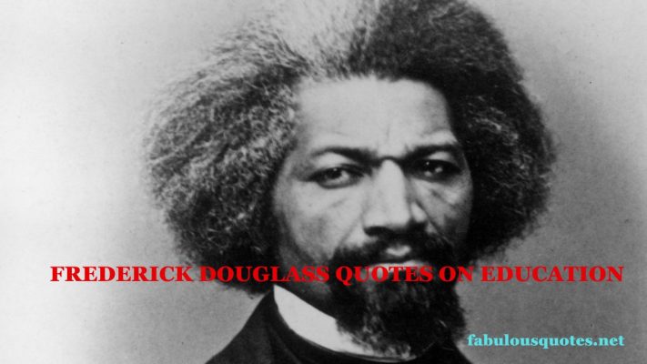 Frederick Douglass Quotes on education