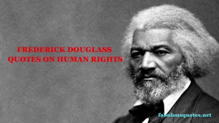 Frederick Douglass Quotes on human rights