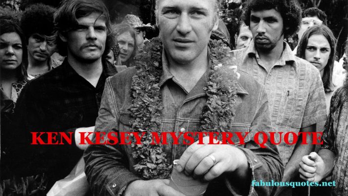 Ken Kesey mystery quotes