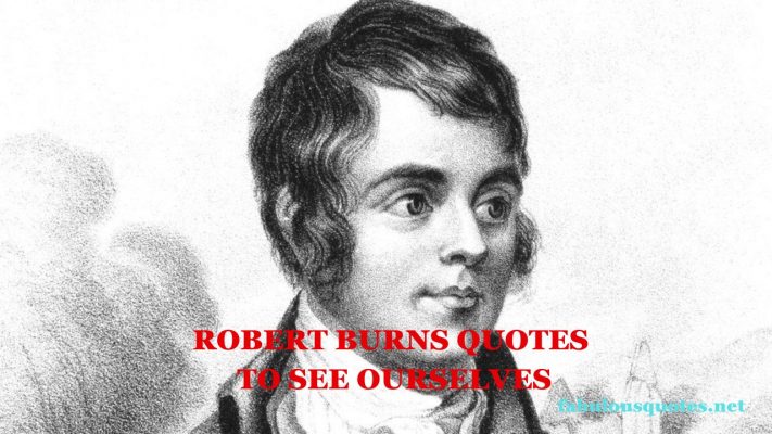 Robert Burns Quotes To See Ourselves