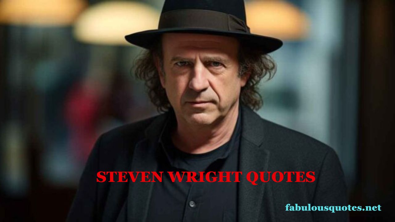 Steven Wright Quotes - Funniest Quotes & Sayings That Will Make You Laugh