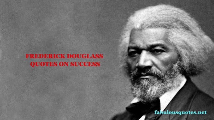 Frederick Douglass Quotes on success