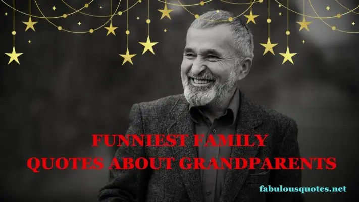 Top 30 Funniest Family Quotes About Grandparents 3 Funniest Family Quotes About Grandparents