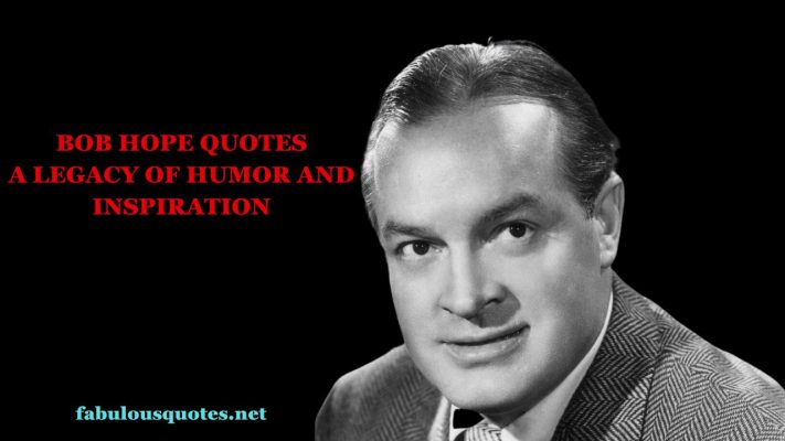 Bob Hope Quotes: A Legacy of Humor and Inspiration