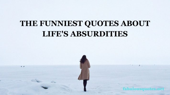 The Funniest Quotes About Life's Absurdities
