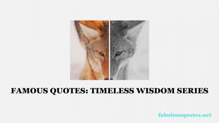 Famous Quotes: Timeless Wisdom Series