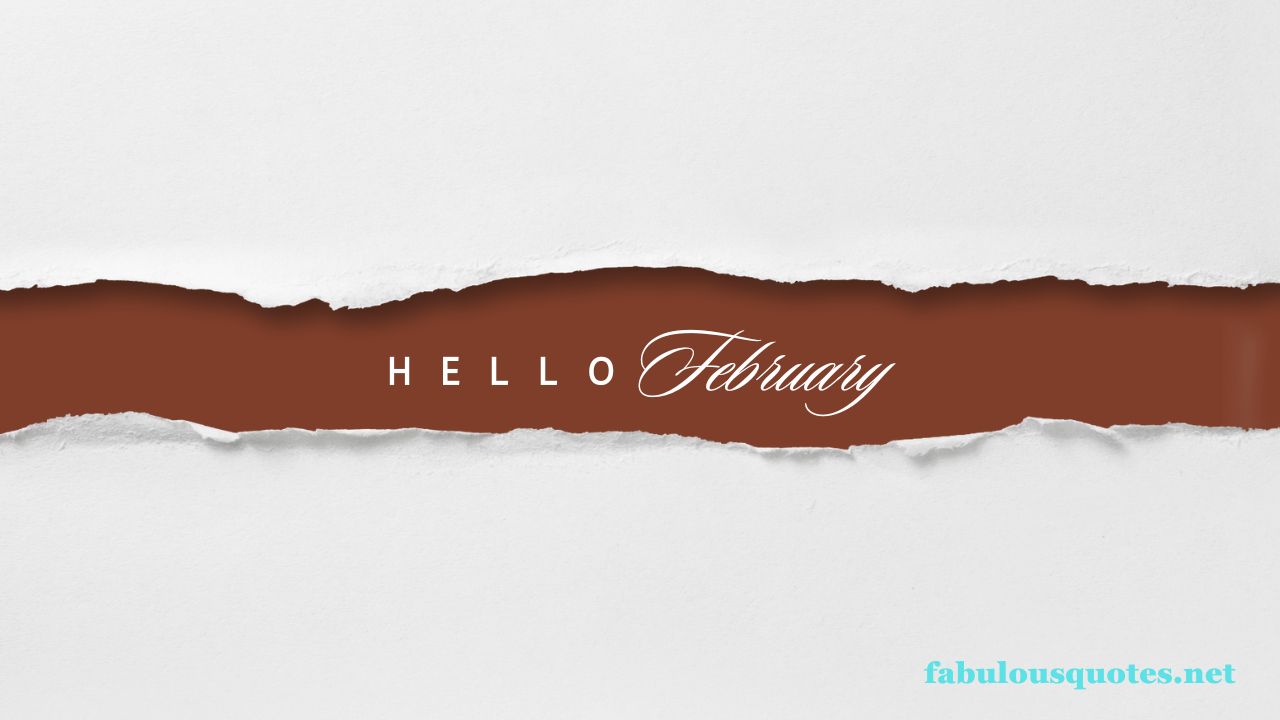 100 Hello February Quotes Impress