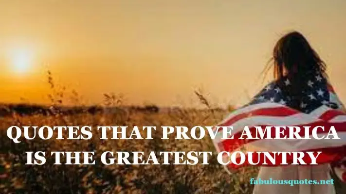 Quotes That Prove America Is the Greatest Country
