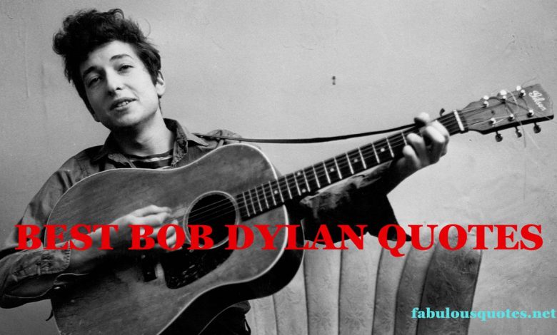 Best Bob Dylan Quotes