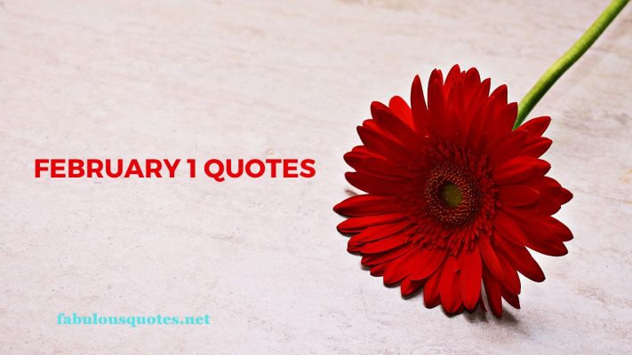 February 1 Quotes