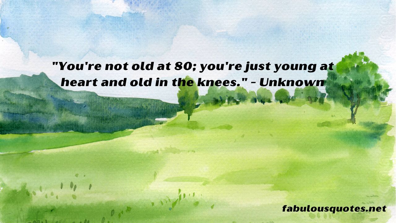 25 funny quotes about being 80 years old funniest quotes sayings