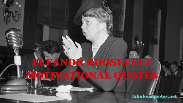 Eleanor Roosevelt Motivational Quotes