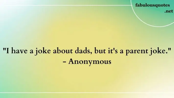25 Hilarious Funny Quotes for the Dad Who Has Everything