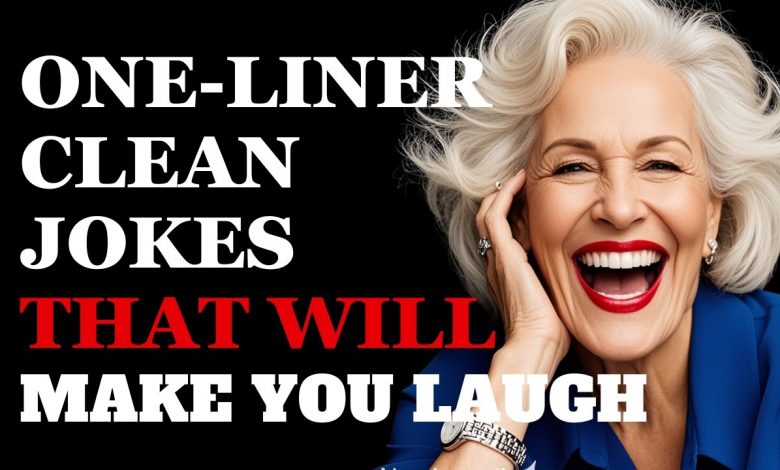 One-Liner Clean Jokes That Will Make You Cry Laughing