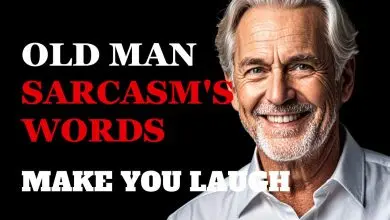 Old Man Sarcasm's Words to Make You Laugh