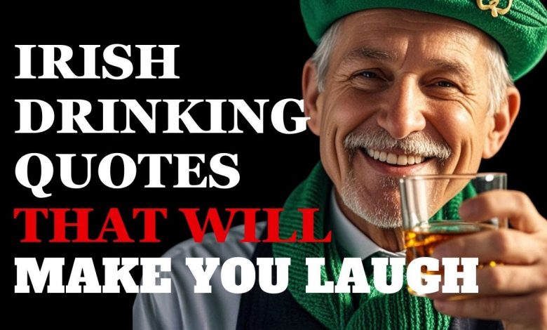 Funniest Irish Drinking Quotes to Get You Drunk