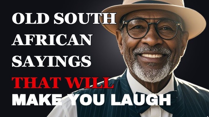 Funniest Old South African Sayings About Life That Will Make You Laugh