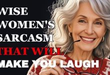 Hilarious Sarcastic Wisdom About Life from a Wise Woman