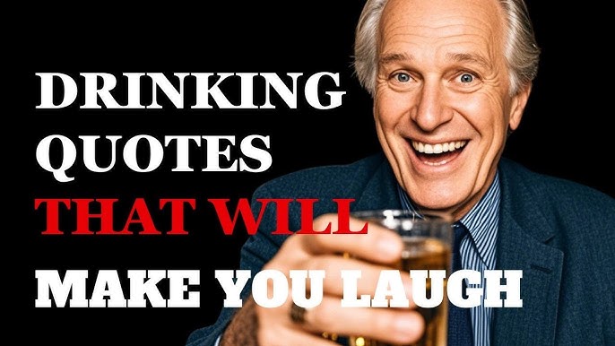 The Funniest Drinking Quotes Ever – Cheers to Laughs and Booze!