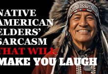 Hilarious Sarcastic Wisdom About Life from Native American Elders