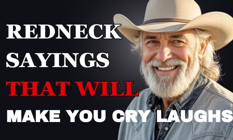 Redneck Sayings That Will Make You Cry Laughing