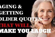 Funny Quotes About Aging and Getting Older from Around the World to Make You Laugh