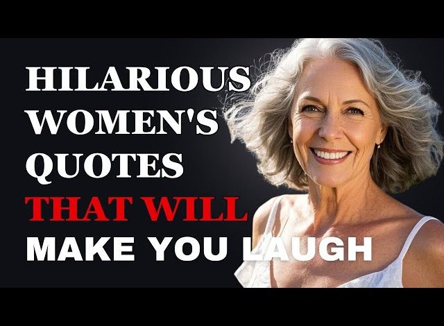 Hilarious Quotes About Women That Will Make You Laugh