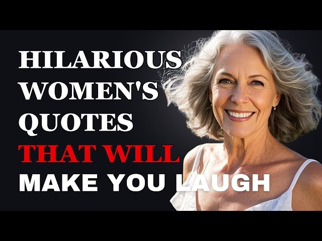 Hilarious Quotes About Women That Will Make You Laugh