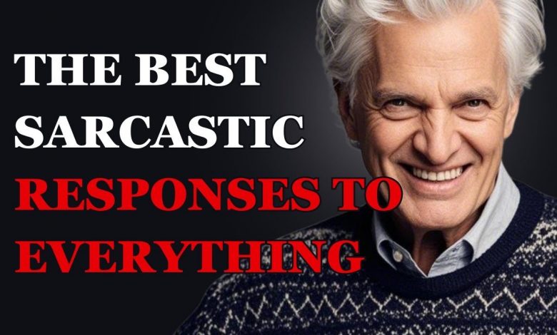 The Best Sarcastic Responses to Everything