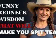 Redneck Wisdom So Funny You’ll Spit Out Your Sweet Tea!