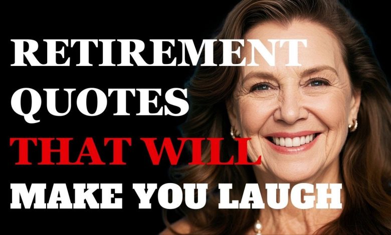 Life After Work? These Retirement Quotes Will Have You Laughing All the Way to the Rocking Chair! 1 Life After Work? These Retirement Quotes Will Have You Laughing All the Way to the Rocking Chair!