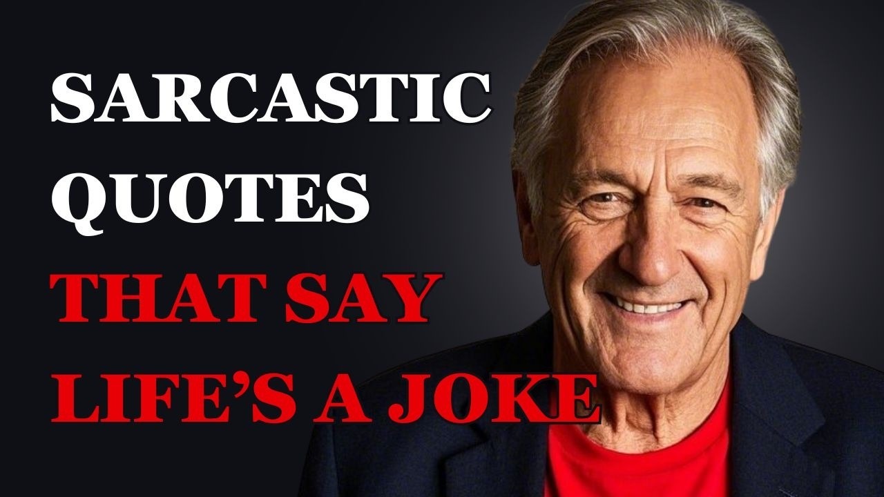 Life’s a Joke—And These Sarcastic Quotes Prove It!