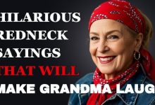 Redneck Sayings So Hilarious, Even Your Grandma Will Snort Laugh!
