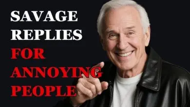 Savage Replies for Annoying People 36 Savage Replies for Annoying People