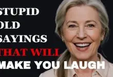 Stupid Old Sayings About Life That Will Make You Laugh
