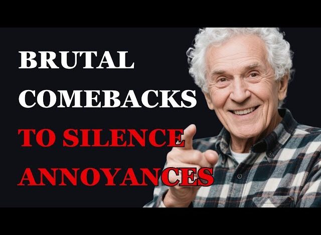 Shut Down Annoyances With These Brilliant Comebacks 1 Shut Down Annoyances With These Brilliant Comebacks
